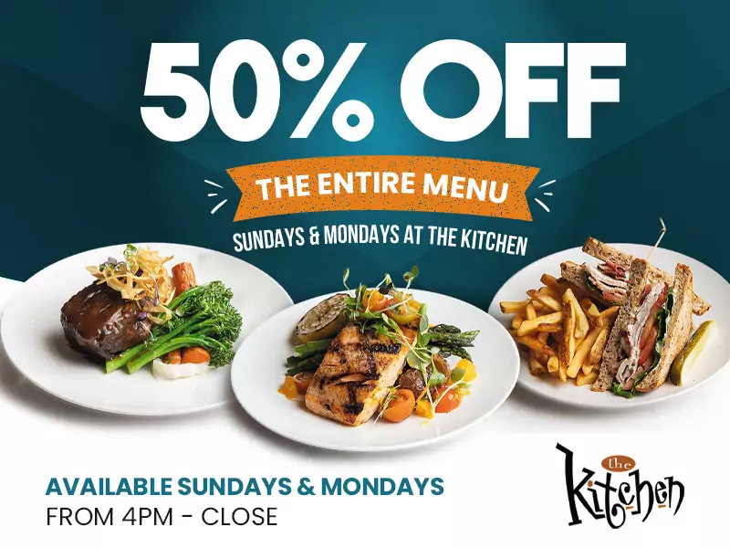 The Kitchen - 50% Sundays & Mondays