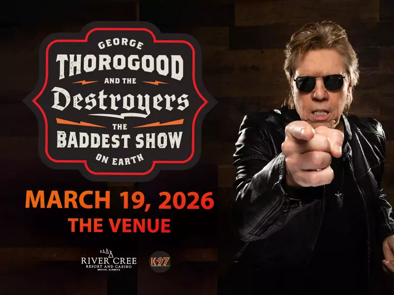 GEORGE THOROGOOD and THE DESTROYERS “THE BADDEST SHOW ON EARTH” - March 19, 2026